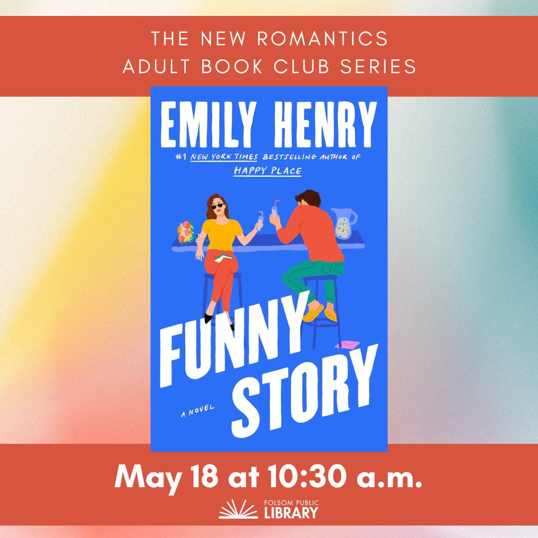 FolsomLibrary's tweet image. Don&apos;t miss the first meeting of our new Adult Book Club Series: The New Romantics. We will be discussing &quot;Funny Story&quot; by Emily Henry this Saturday, May 18 at 10:30 a.m. in the Library Meeting Room. We hope to see you there!