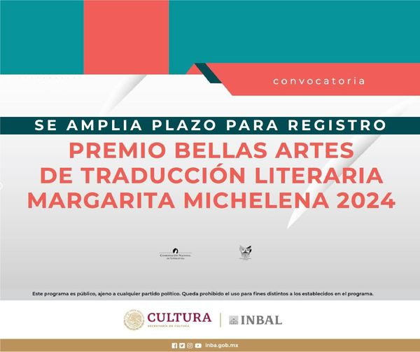 ¡𝐒𝐄 𝐀𝐌𝐏𝐋𝐈𝐀 𝐄𝐋 𝐏𝐋𝐀𝐙𝐎 𝐏𝐀𝐑𝐀 𝐑𝐄𝐆𝐈𝐒𝐓𝐑𝐎!
Participa en la convocatoria para el Premio Bellas Artes de Traducción Literaria Margarita Michelena 2024. 
Checa la convocatoria e inscríbete  cutt.ly/ow2A0XKg