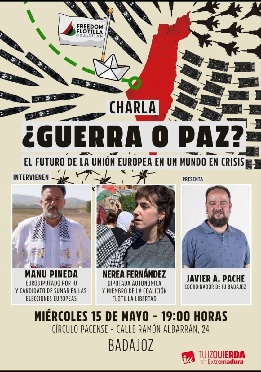 Charla coloquio '¿Guerra o paz?' en Badajoz miércoles 15/5 a las 19h
#circulopacense
@iubadajoz 
@iu_badajoz 
@IuExtremadura 
@elpce 
@ManuPineda 
@mundoobrero 
@RESCOP1 
@ElSaltoDiario 
@DocumentosRNE 
#StopArmasConIsrael 
@BDSMadrid 
@HoyPalestina