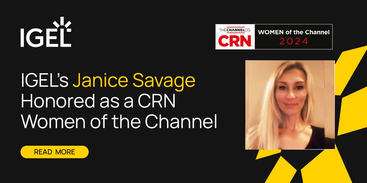 Congratulations to Janice Savage, #IGEL Director of Channel Sales, North America, who is named on the CRN Women of the Channel list, which honors women leaders for their unwavering dedication and commitment to excellence. #WOTC24 #CRN #TheChannelCompany buff.ly/3wAtJZG
