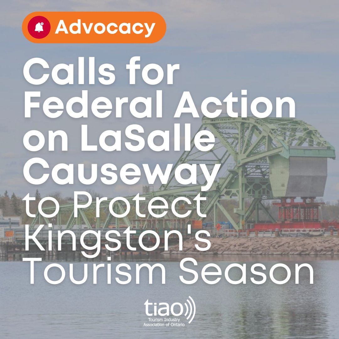 TIAOntario's tweet image. 🚨In support of ongoing TIAO and industry advocacy on the LaSalle Causeway closure, opposition critics call on the federal government to &quot;do better for the City of Kingston, its residents, and the local tourism businesses and workers, whose peak tourism season is at risk because…