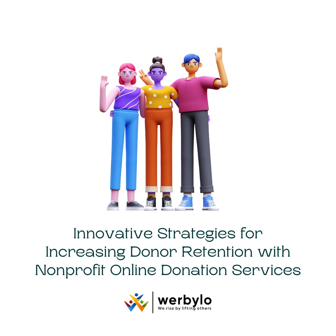Unlock the power of donor retention with innovative strategies &amp; nonprofit online donation services! Learn more at #WerbyloBlog #Nonprofit #Fundraising #DonorRetention #DigitalGiving