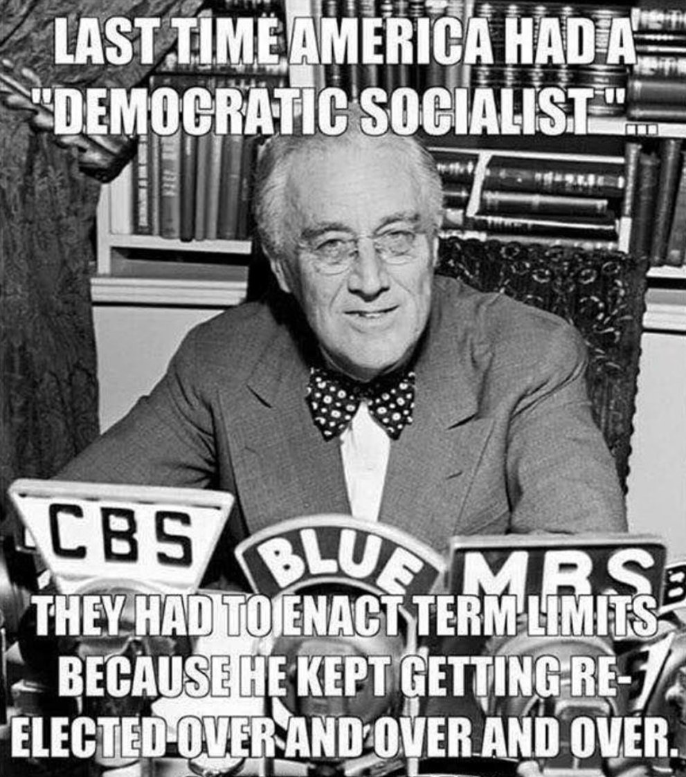 VOTE PROGRESSIVE
The last time Americans voted for a
Democratic Socialist as President
they elected him 4 times in a row.
FRANKLIN D ROOSEVELT (FDR)
Emergency Banking Act, FDIC, New Deal,
Social Security, NLRA, minimum wage,
40 hour work week, Allied Coalition...
VOTE PROGRESSIVE
