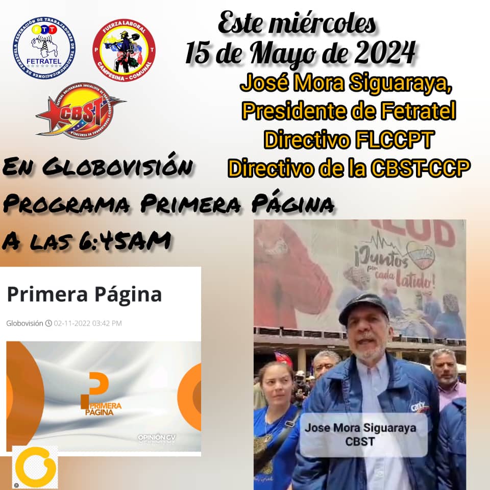 #14Mayo/2024 Caracas; Venezuela FETRATEL INFORMA Comunicado #1.418 *Desde el CUFA y la presidencia de FETRATEL invitamos a la clase obrera en general y a la Telefónica en especial a sintonizar, este jueves #15Mayo 'Primera Página', por Globovisión. #VenezuelaVaPaArriba