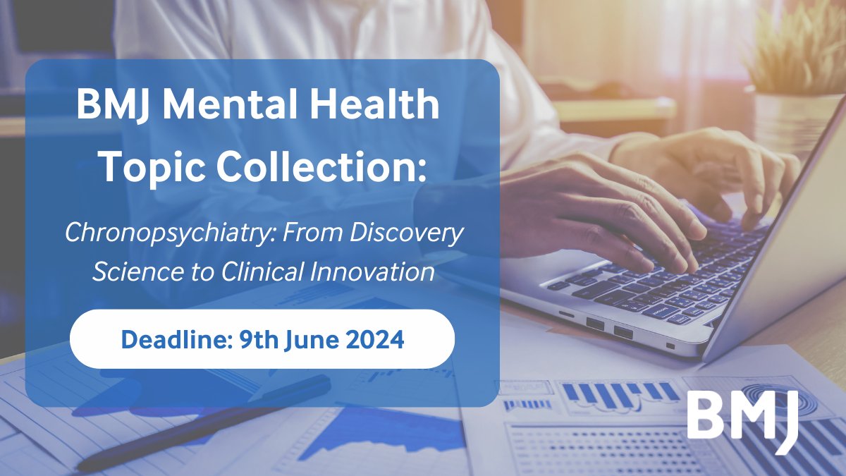 📚 @BMJMentalHealth wants your research on 'Chronopsychiatry: From Discovery Science to Clinical Innovation.' Contribute to the growing body of knowledge. Submit by June 9, 2024. #BMJMentalHealth bit.ly/3ZPdSRg