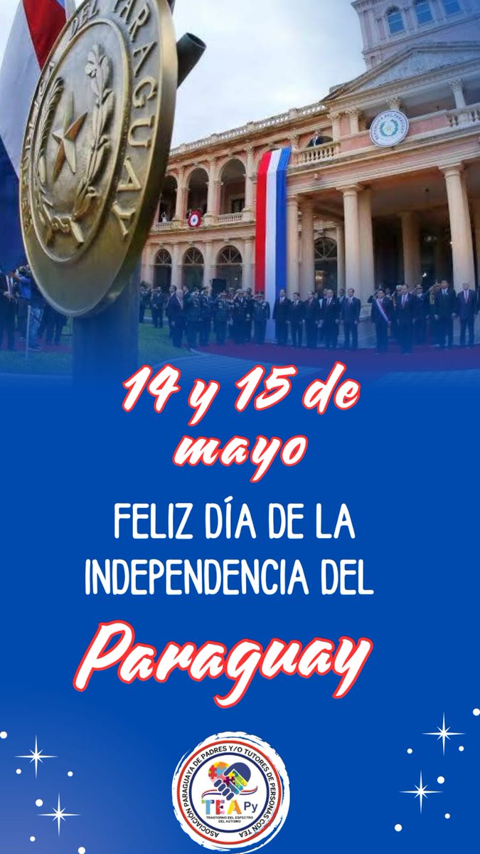 py_tea's tweet photo. Honramos la memoria de quienes lucharon por la libertad el 14 y 15 de mayo en Paraguay. En estas #FiestasPatrias, buscamos un país libre con más igualdad y oportunidades para nuestros hijos e hijas con autismo🇵🇾💙
¡Feliz día de la Independencia! 🇵🇾🥳🎉
#213Py🇵🇾 https://t.co/Xipc0Ky8c6
