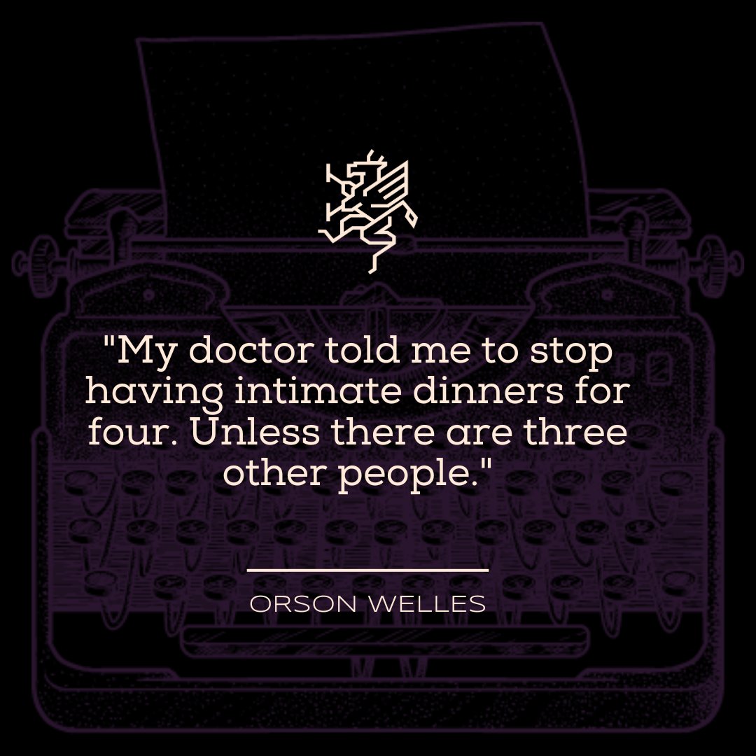 'My doctor told me to stop having intimate dinners for four. Unless there are three other people.' - Orson Welles #quoteoftheday