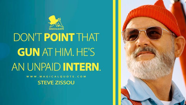 Don't point that gun at him. He's an unpaid intern. - Steve Zissou
➡➡➡ magicalquote.com/wes-anderson-m…
#TheLifeAquaticwithSteveZissou #WesAnderson