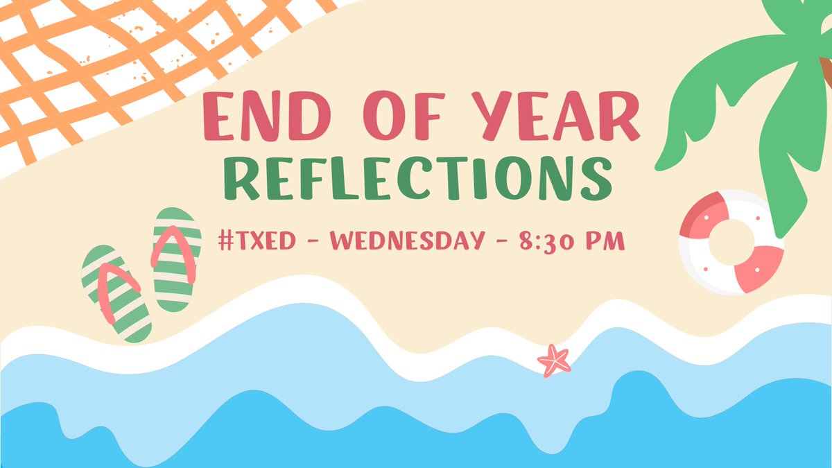 It is almost summertime. Join #TXed TONIGHT at 8:30 PM CST as we reflect on the 2023-2024 school year. Stop by and bring a friend. #edchat #elemchat #edtech #tlap #LEADLap #atplc