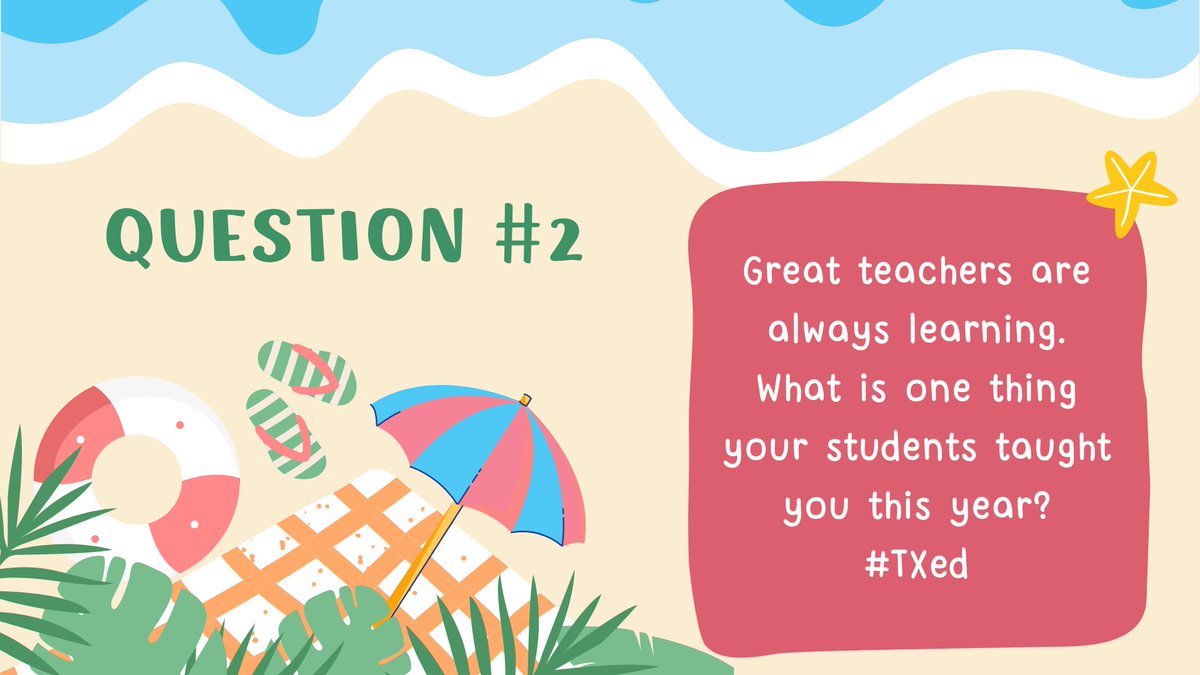 Question #2 again. Great teachers are always learning. What is one thing your students taught you this year? #TXed Reply with 'A2' and use the hashtag, #TXed