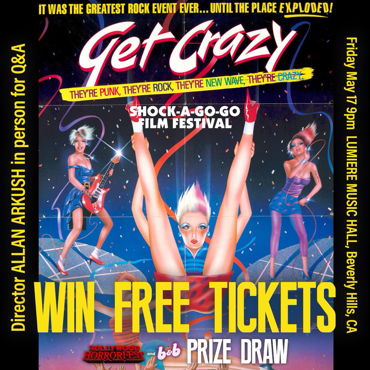 PRIZE DRAW - Win tickets to 80's rock ’n’ roll comedy GET CRAZY (1983) - dir. Allan Arkush in person May 17 9.00pm. Part of SHOCK-A-GO-GO Festival Weekend, Lumiere Music Hall, Beverly Hills.

Send your email &amp; FULL NAME to: miles@hollywoodhorrorfest.com for a chance to WIN!
