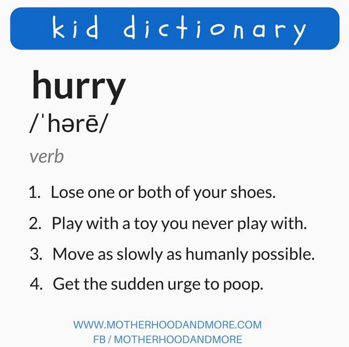 Have you ever seen a child actually hurry? Not sure why we use that word at all.