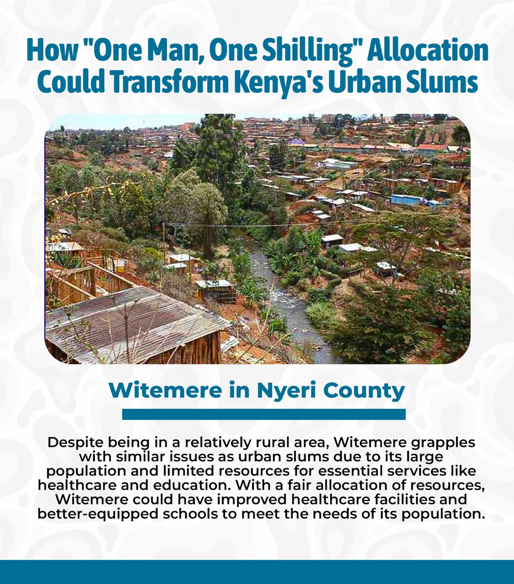 Witemere in Nyeri county is also grappling with similar issues of urban slums because of population  when resources are shared equally with population many kenyans will benefit 
#OneManOneVoteOneShilling
#RigathiOnAssignment
Fair resource allocation