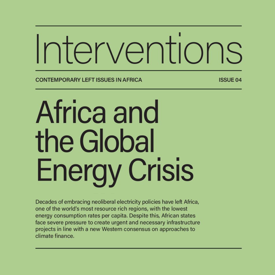 Decades of embracing neoliberal electricity policies have left Africa, one of the world’s most resource rich regions, with the lowest energy consumption rates per capita. Despite this, African states face severe pressure to create urgent and necessary infrastructure projects