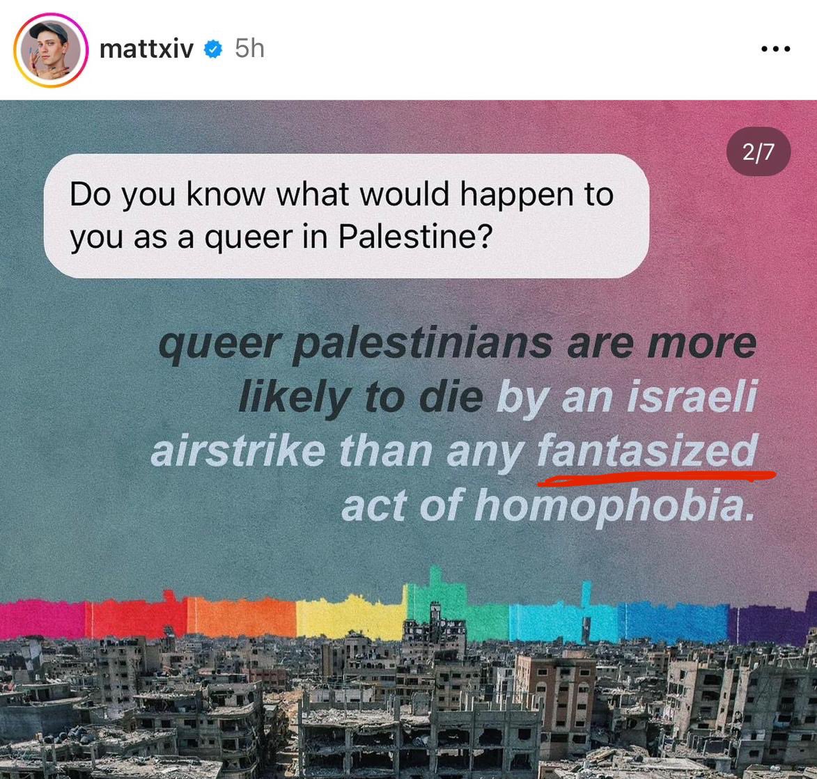 An American Queer guy says homophobia, and the slaughter of gay Palestinians is “fantasized.” And that apparently Israel is only bombing Gay bars or Queer centers in Gaza…? How casually one can erase homophobic violence for ‘likes’ on an anti-Israel post.