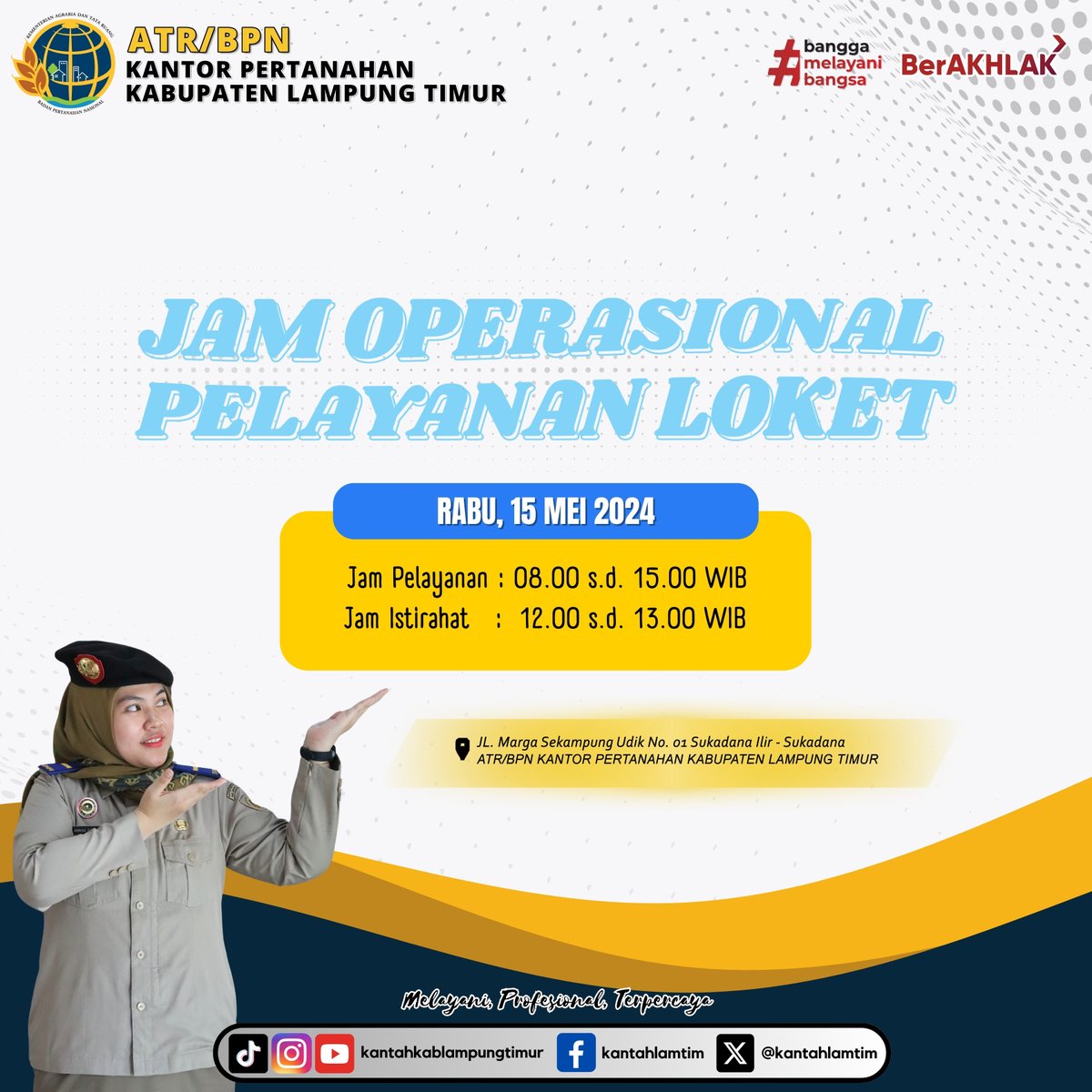 Tabik Pun
Hallo #SobATRBPN Lampung

Jam operasional pelayanan Loket di Kantor Pertanahan Kabupaten Lampung Timur hari ini (Rabu, 15 Mei 2024):

Jam Pelayanan : 08.00 WIB s.d. 15.00 WIB
Jam Istirahat : 12.00 WIB s.d. 13.00 WIB