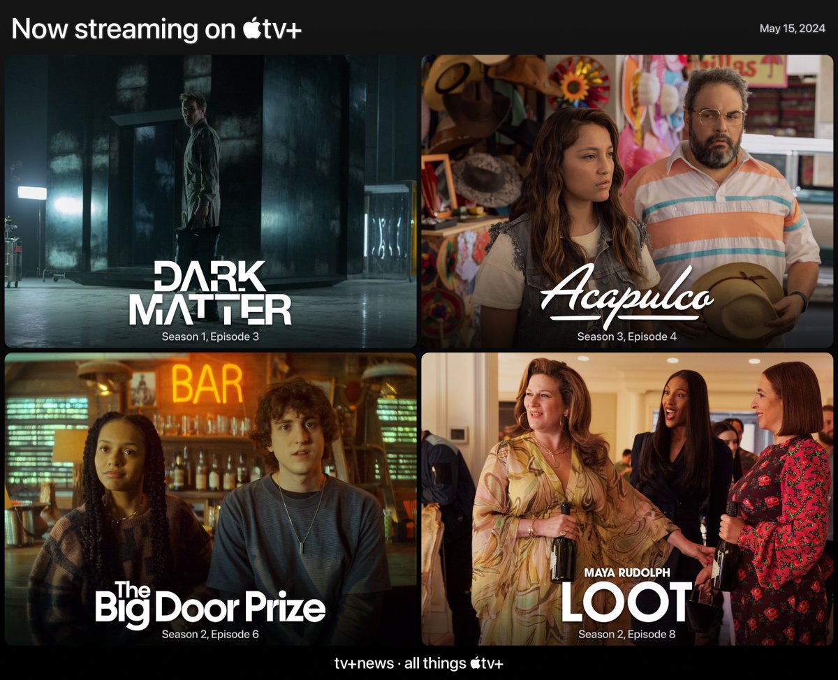 Now streaming on #AppleTVPlus for May 15, 2024:

#DarkMatter • S1, E3
#AcapulcoTV • S3, E4
#TheBigDoorPrize • S2, E6
#Loot • S2, E8