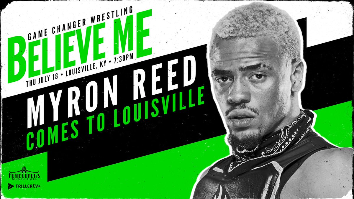 *LOUISVILLE UPDATE* GCW comes to LOUISVILLE for the first time on Thursday, July 18th! Confirmed to Appear: EFFY MANCE WARNER MYRON REED MANDERS Tickets on Sale this Friday at Noon! GCW presents 'Believe Me' Thurs 7/18 - 730PM Headliners - Louisville Watch LIVE on @FiteTV+