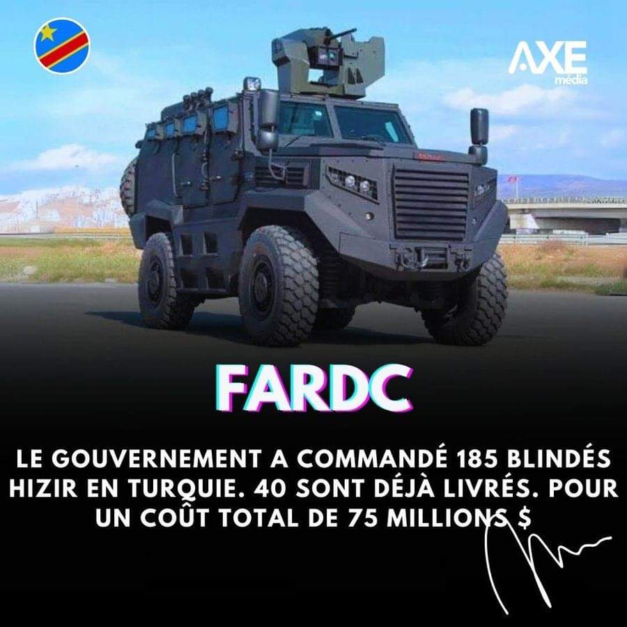 La RDC a passé une commande en Turquie de 75 millions $ pour l’achat de 185 véhicules blindés Hizir. Contrat signé en 2020, une première livraison d’un lot de 40 blindés à été acheminé par voie maritime à Matadi en début du mois d’Avril 2024.