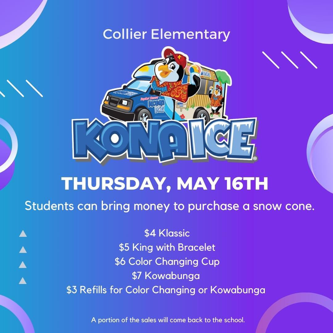 Kona Ice will be at Collier on Thursday, May 16th. Students can bring money to purchase a snow cone. See the graphic for specific prices. #BeeTheImpact #AimForExcellence #TeamMCPSS #LearningLeading