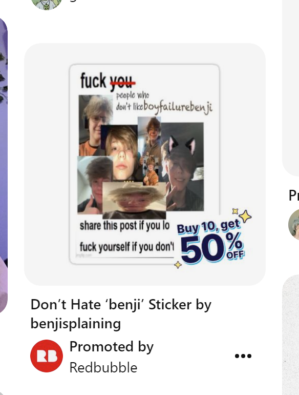 WHY IS THE BOYFAILURE BENJI STICKERS COMING UP ON MY PINTEREST AS AN AD FROM REDBUBBLE HELLO?? IM TRYING TO FIND STUFF FOR COSTUME DESIGN NOT THIS