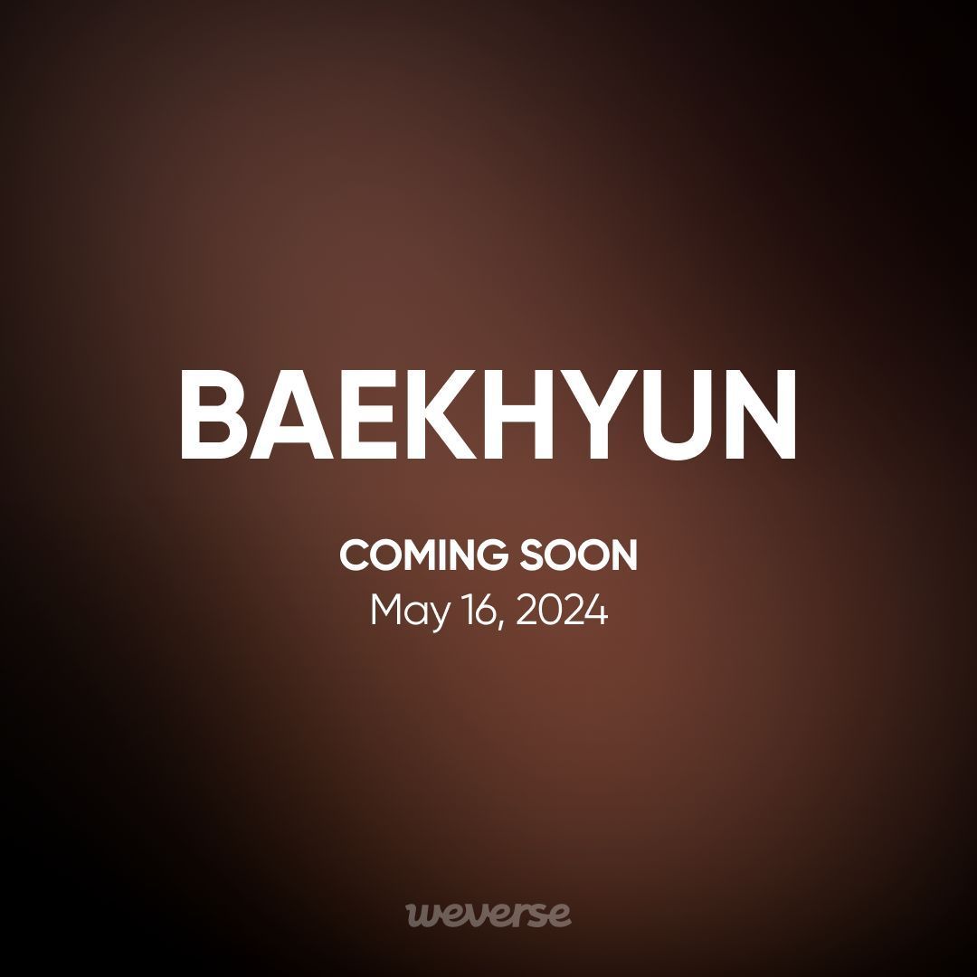 ✨5월 16일(목) 12PM (KST)
 BAEKHYUN 위버스 커뮤니티 오픈! ✨

#백현 #BAEKHYUN
#위버스 #Weverse