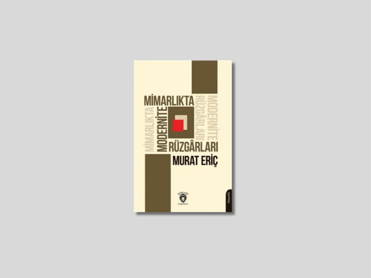 Murat Eriç'in yazdığı 'Mimarlıkta Modernite Rüzgarları' kitabı, Dorlion Yayınları tarafından yayımlandı. arkitera.com/haber/mimarlik…