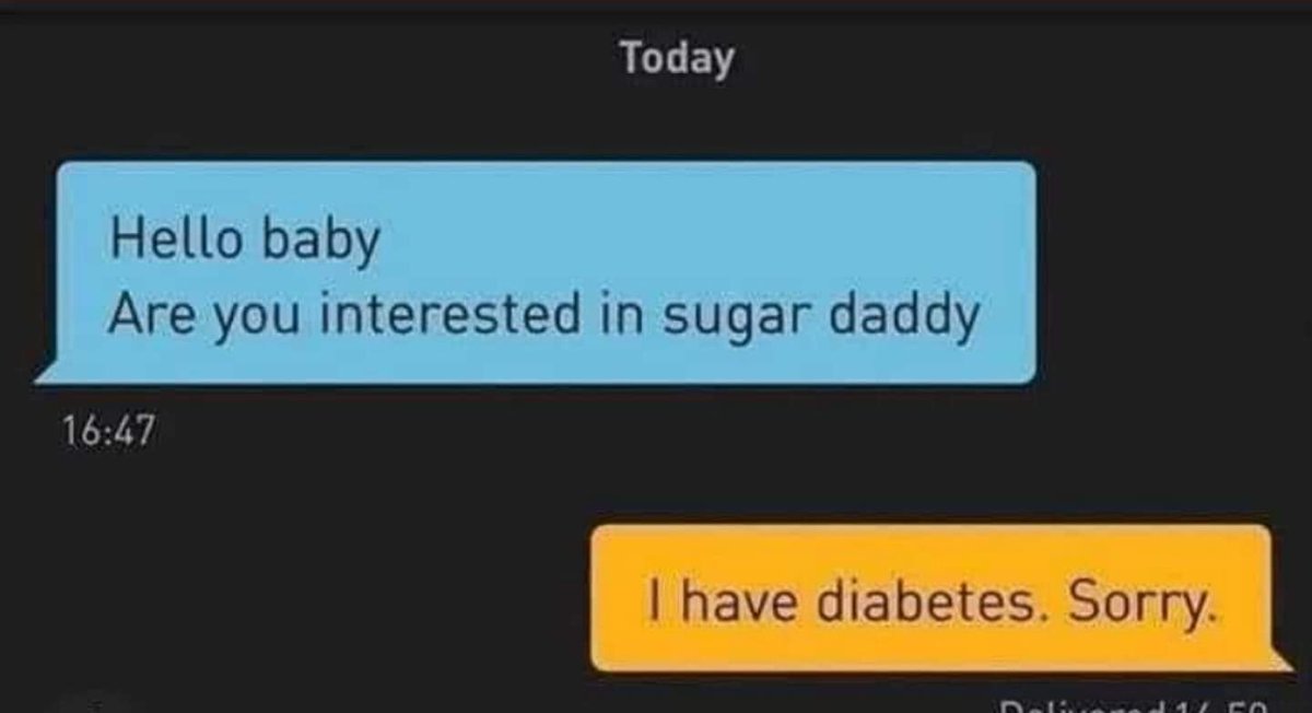 Are you interested in a Sugar Daddy? 😂

#sugardaddy #diabetes #diabetic #funny, #memes, #meme, #funnymemes, #lol, #dankmemes, #comedy, #fun, #love, #memesdaily