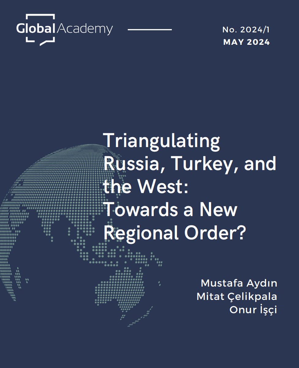 We are starting a new publication series: Global Strategic Insight. The first policy paper is prepared by @profdrmaydin @MCelikpala and @Onur_Isci_ on 'Triangulating Russia, Turkey, and the West'. Read the paper in the following link👇👇 globacademy.org/en/global-stra…