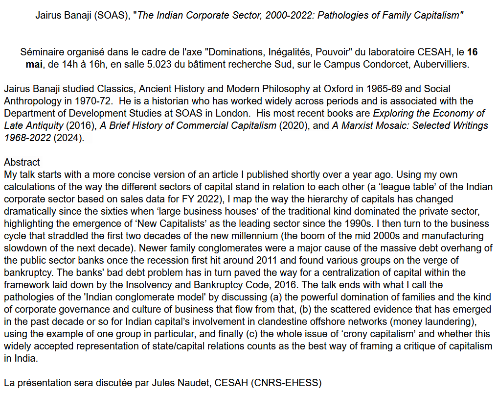 Enfin, si vous voulez plus de Banaji, sachez qu'il interviendra aussi le jeudi 16 mai au @cesah_fr (qui a financé sa venue) à l’invitation de Vanessa Caru, Virginie Dutoya et @JulesNaudet, sur “The Indian Corporate Sector, 2000-2022: Pathologies of Family Capitalism”.