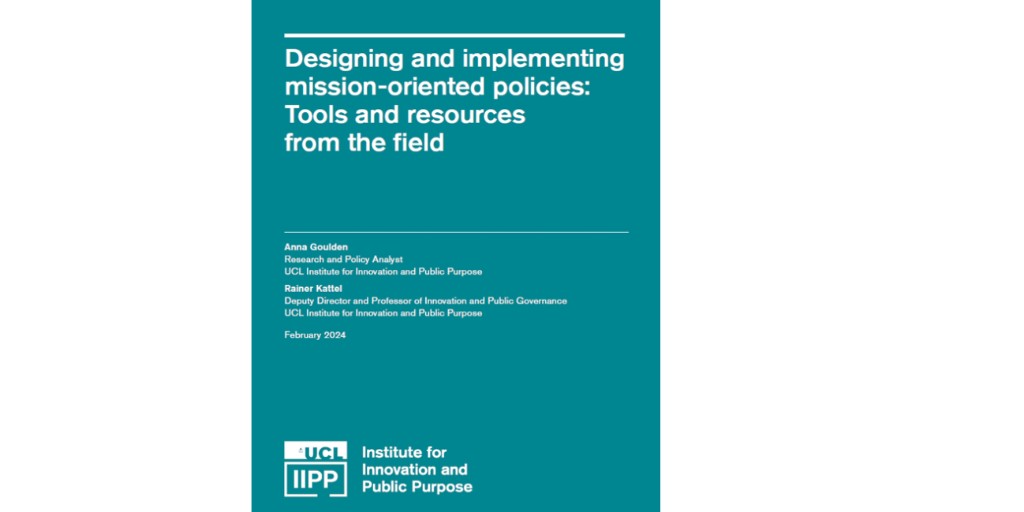In case you missed it! IIPP Research Fellow Anna Goulden and Prof @RainerKattel explore the tools and resources used by global practitioners to support the design, implementation and evaluation of mission-oriented policies. Read their report here ➡️ ucl.ac.uk/bartlett/publi…