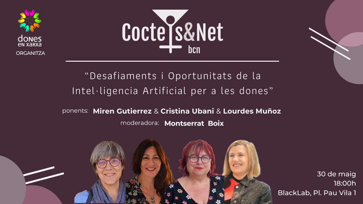 donesenxarxa's tweet photo. Aquesta tarda a les 18h seguim amb la nova temporada a #CoctelsNet amb la tercera entrega de “Desafiaments i Oportunitats de la #IA per a les dones”
🙋@GutierrezMiren, @Ubanibazan i @lourdesmunoz són les ponents
⏰18:00h
📍@BlackLabBCN
📲Inscipcions 👉https://t.co/eHfYmrU0hm https://t.co/xuYgWgyRGf