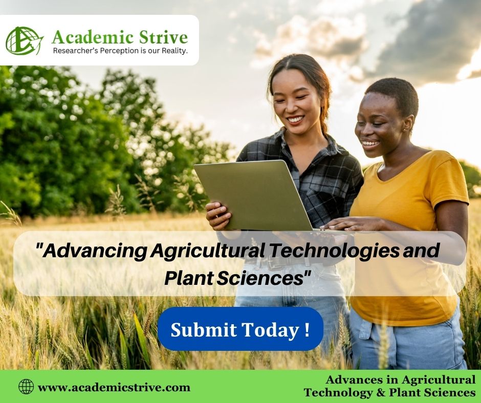Advancing Agricultural Technologies and Plant Sciences #AcademicStrive #ResearchArticle #AATPS #OpenAccess #Journals academicstrive.com/AATPS/
