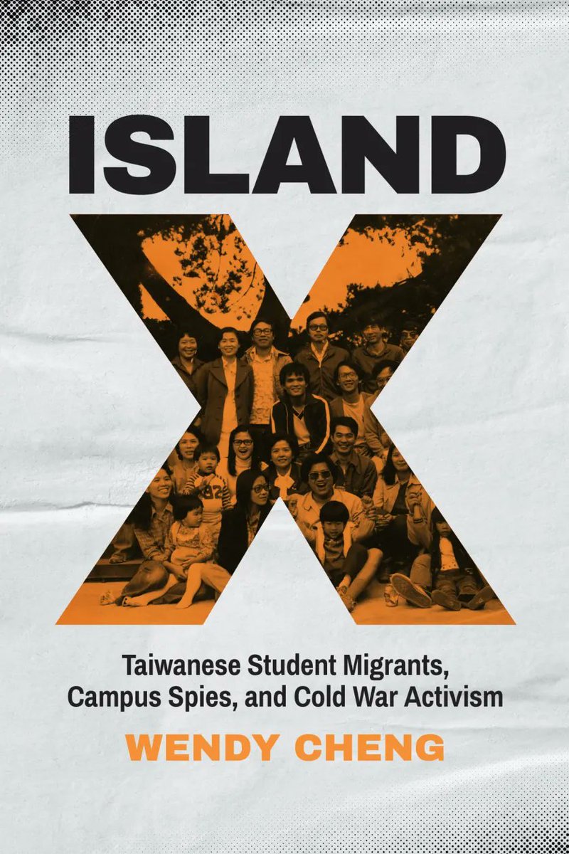 INTRODUCTION TO ISLAND X Written by Wendy Cheng. Image credit: Cover of Island X: Taiwanese Student Migrants, Campus Spies, and Cold War Activism by University of Washington Press and Wendy Cheng. Read more at taiwaninsight.org/2024/05/15/int…