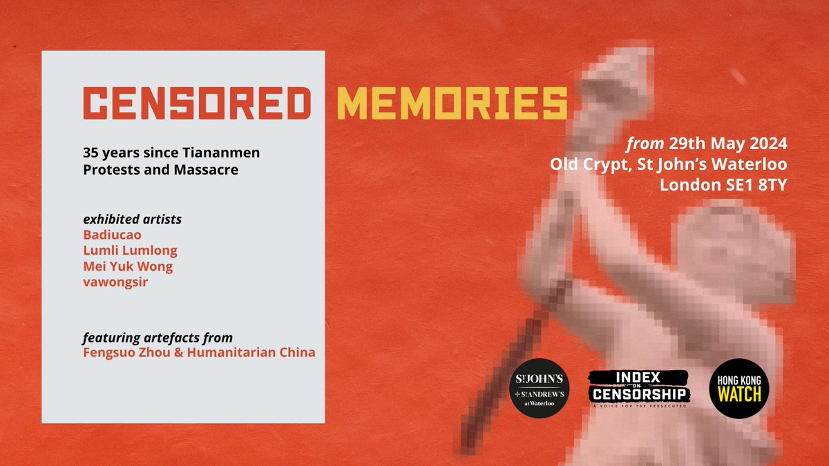 Join us on 29th May at @stjohnswaterloo for the exhibition launch of 'Censored Memories: 35 years since Tiananmen protests and massacre' in partnership with @hk_watch featuring artwork from @badiucao @vawongsir @lumli_lumlong & Mei Yuk Wong. Book now: indexoncensorship.org/censoredmemori…