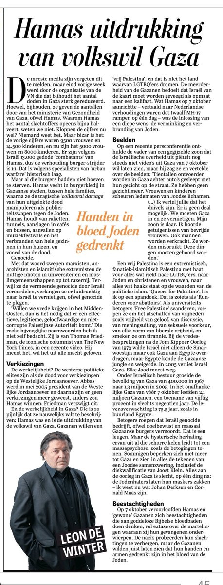 Een vrij Palestina is een extremistisch, fanatiek-islamitisch Palestina met haat voor alles wat riekt naar LGTBQ’ers, naar Joden, christenen en vrouwen. ’Queers for Palestine’ las ik op een spandoek. Dat is zoiets als ’Runderen voor abattoirs

Fantastisch stuk van Leon de Winter