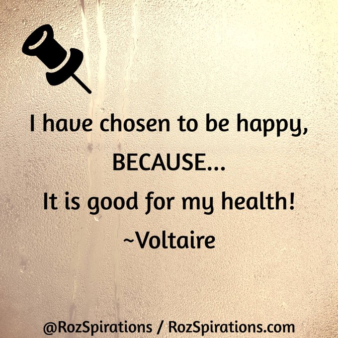 I have chosen to be happy,
BECAUSE... It is good for my health! ~Voltaire

#RozSpirations #InspirationalInfluencer #LoveTrain #JoyTrain #SuccessTrain #qotd #quote #quotes