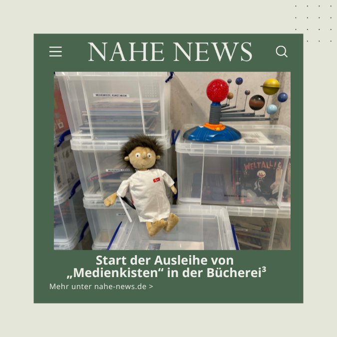 Start der Ausleihe von „Medienkisten“ in der Bücherei³
nahe-news.de
#nahe #news #rheinlandpfalz #bingernews #birkenfeldernews #kreuznachernews #nahelandnews #naheaktuell #badkreuznach

Folge uns auch auf Instagram @nahenews