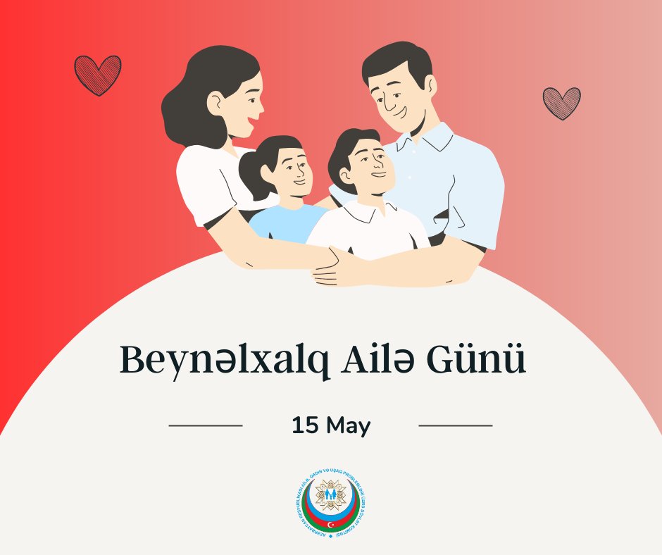 15 May - Beynəlxalq Ailə Günüdür #AiləGünü #15May #AzərbaycanAiləsi