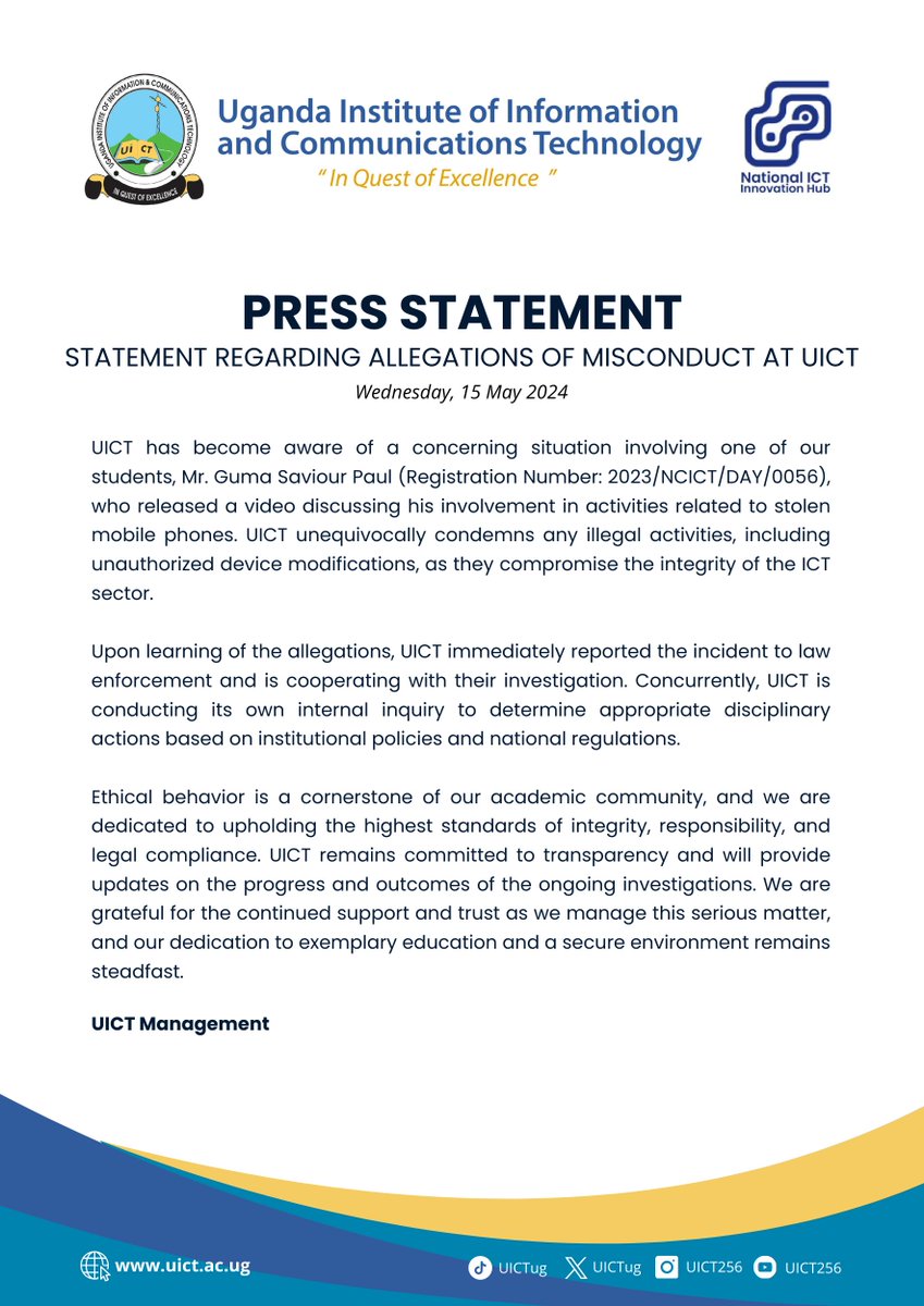 Press Statement 📰 @UICTug is addressing a serious matter involving student misconduct. We condemn illegal activities and are fully cooperating with @PoliceUg. Upholding ethical standards is paramount to us. Updates on investigations will be provided in due course. @MoICT_Ug