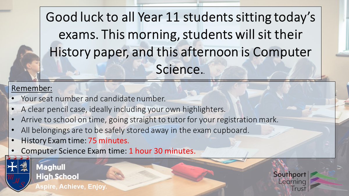 Today's exams are History (AM) and Computer Science (PM) for students taking these subjects in year 11. Good luck!