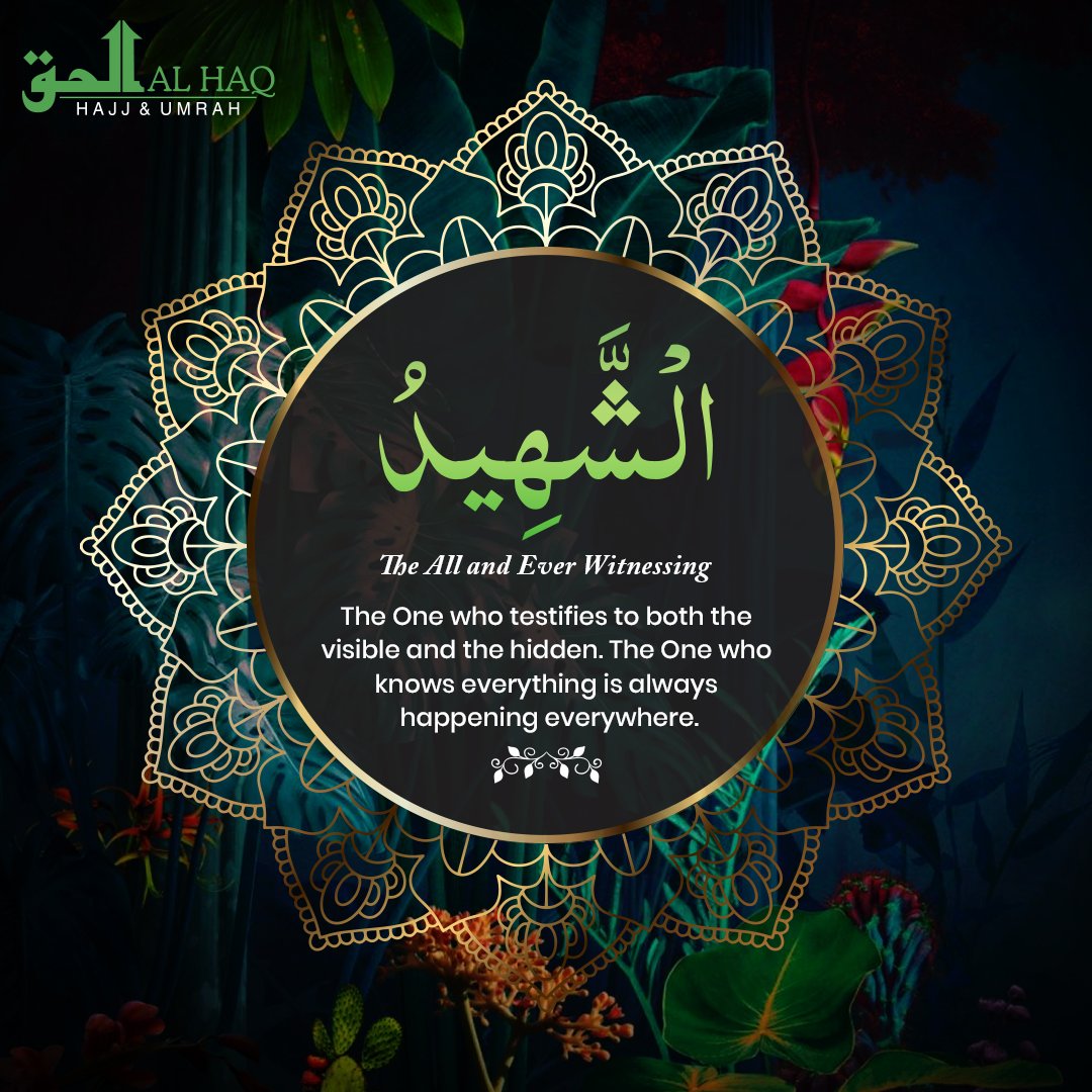 AlhaqTravel's tweet image. ✨𝐀𝐬𝐡-𝐒𝐡𝐚𝐡𝐞𝐞𝐝🌟
In the name of Ash-Shaheed, The All-Witnessing. This beautiful name of Allah reminds us that He sees all, both the seen and unseen.
.
.
#AlhaqTravel #AllahsBlessings #Allahsnames #Godblessings #spirituality #holyword