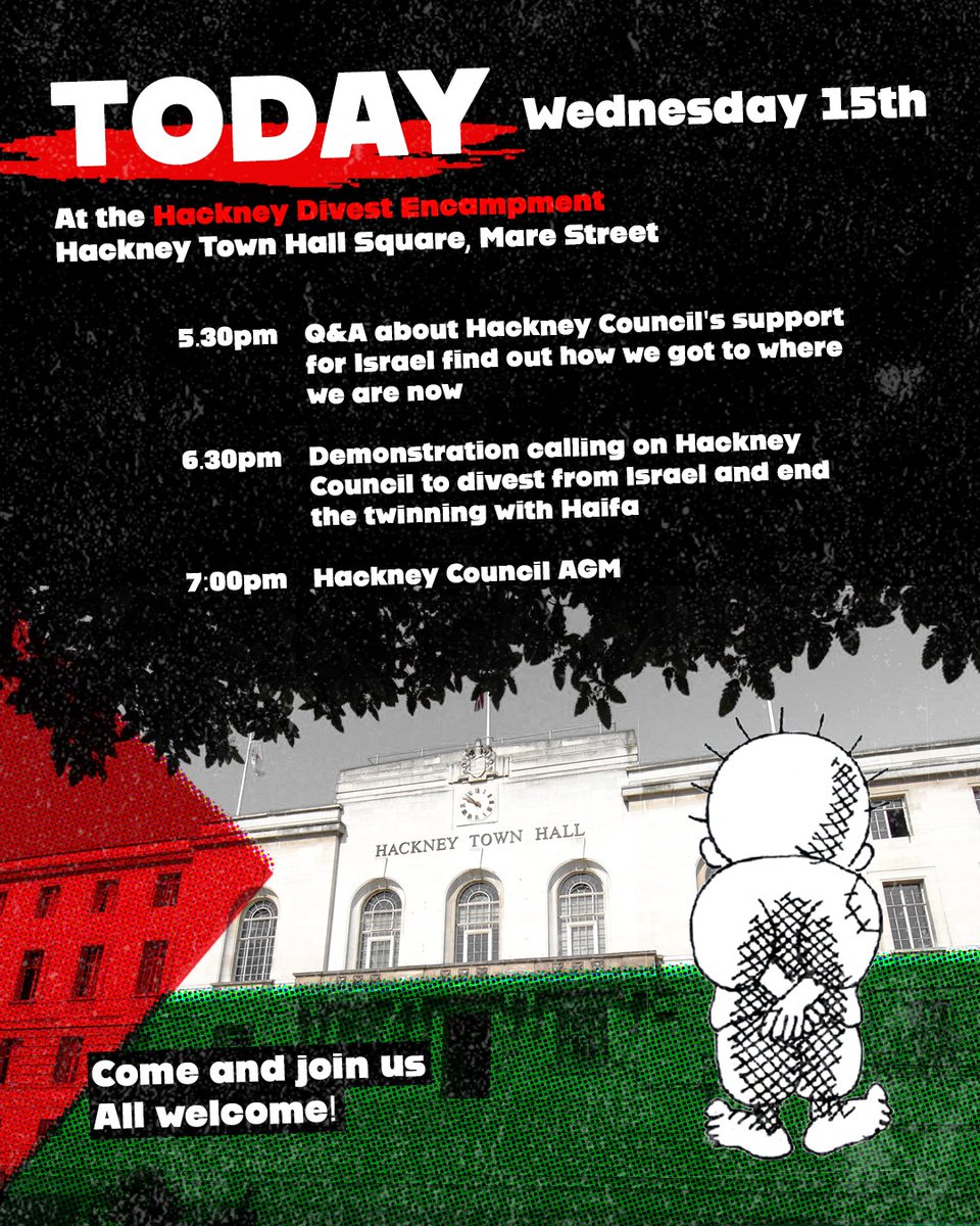 Today is the AGM of @hackneycouncil We demand our council end their support for Israel Join us at the #HackneyDivest Camp in front of Hackney Town Hall, we're there 24/7 and specifically: 5.30pm - Q&A on the Council's links to Israel 6.30pm - Demo 7pm - AGM