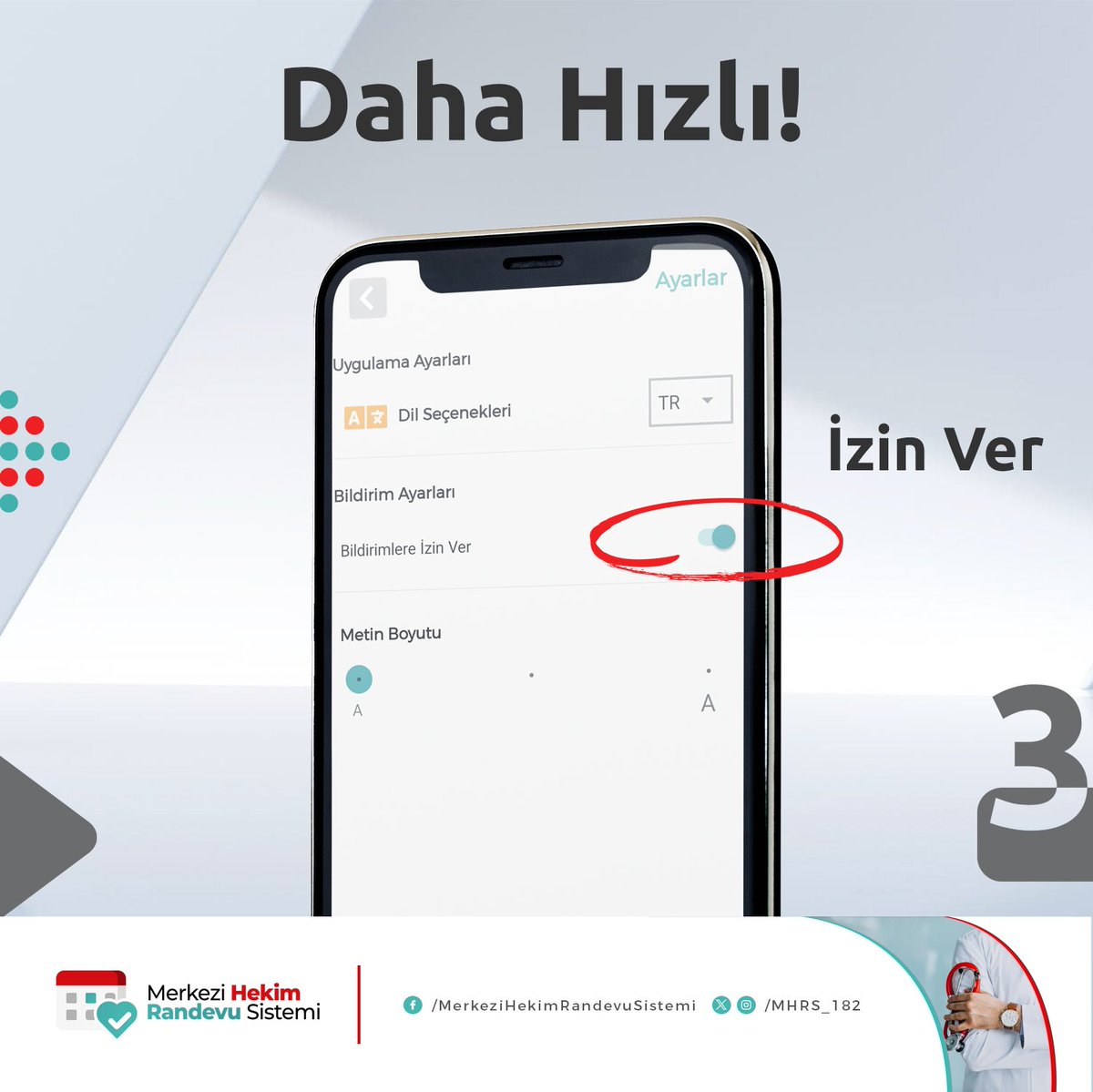 Randevu onayı için gerekli bilgilendirme ve hatırlatmaların size iletildiği yollarından biri MHRS Mobil uygulama bildirimleridir. Bu mesajları alabilmek için cihazınızda MHRS bildirim izinlerinin açık olması gerektiğini unutmayın. Kontrol için: MHRS Mobil>Menü>Ayarlar>İzin Ver.