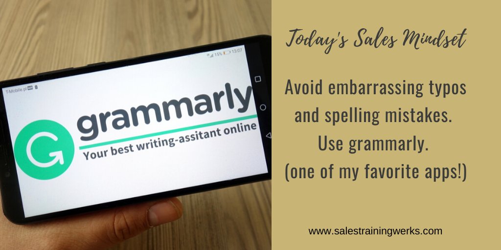 Today's Sales Mindset:  Avoid embarrassing typos and spelling mistakes.  Use grammarly. #fixmysales #salestips
