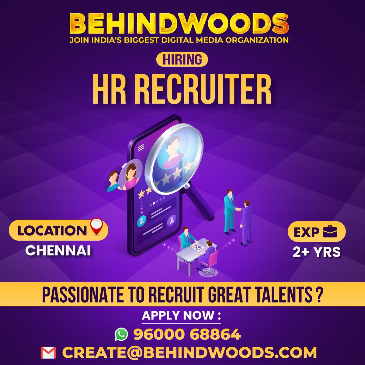 Join India's Biggest Digital Media Organization

Hiring for HR RECRUITER 

Location : Chennai

If interested, kindly E-mail your resume to create@behindwooods.com (or) WhatsApp your resume to 9600068864

#behindwoods #behindwoodsjobs