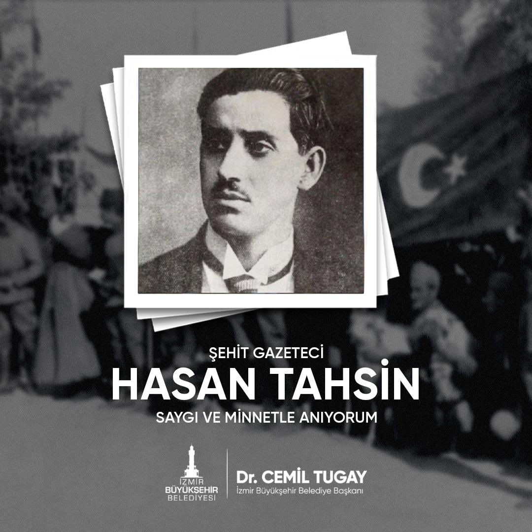 Şehit Gazeteci Hasan Tahsin, 15 Mayıs günü İzmir’imizde ulusal direniş mücadelemizi başlatan o kıvılcımı yaktı. Kurtuluşun ilk kurşununu atan Hasan Tahsin'i, şehitlerimizi, gazilerimizi, Mustafa Kemal Atatürk'ü ve silah arkadaşlarını saygı ve minnetle anıyorum.