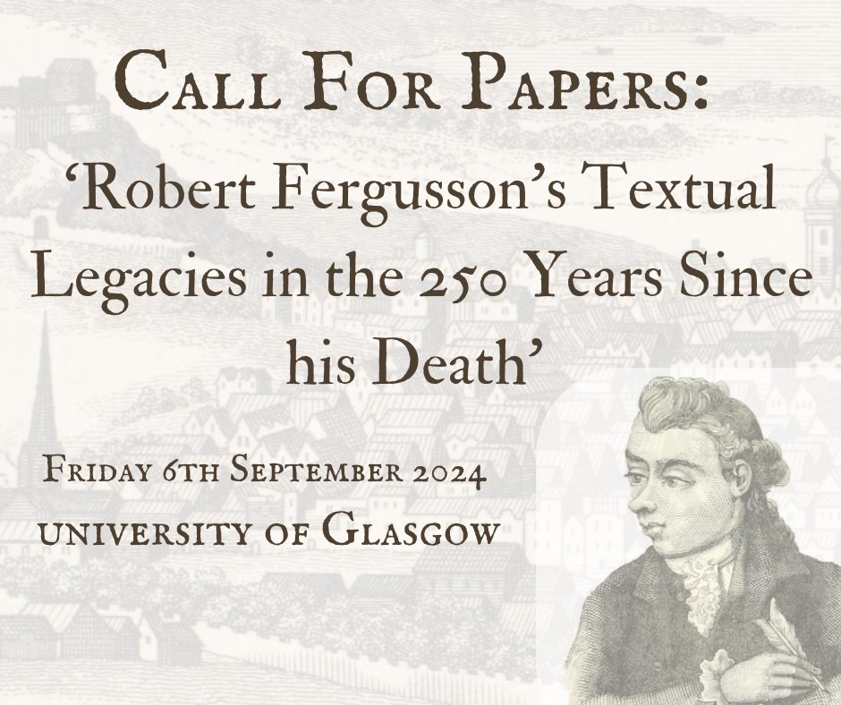 The project 'Works of Robert Fergusson: Reconstructing Textual and Cultural Legacies' @RFergussonPoet is organising a symposium based on Fergusson's textual afterlives, on 6 September 2024 at @UofGlasgow. Deadline for proposals: 1 July 2024. 📣 robert-fergusson.glasgow.ac.uk/events/symposi…