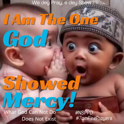 I am 👄♥️
The 👄♥️
One 👄♥️
God 👑♥️
Showed 👄♥️
Mercy 👄♥️

What God Can Not Do Does Not Exist! 👄♥️

#NSPPD 🙏🏾♥️
#7amFirePrayers 🔥♥️
@RealJerryEze 🎊🎉♥️
#WeLoveYouPastorJerry 🫶🏾♥️
#ObrigadoPastorJerry 🫶🏾♥️