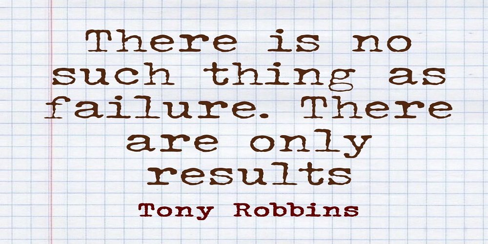 'There is no such thing as failure. There are only results' - Tony Robbins - People Development Magazine bit.ly/2Furxsm @pdiscoveryuk @PeopleDevelop1 225 Famous Quotes To Inspire Development peopledevelopmentmagazine.com